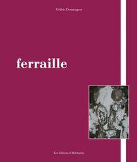 Ferraille, de Cedric Demangeot (par Yann Miralles)