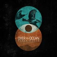 Disque : Over The Ocean - Paper House (2010)