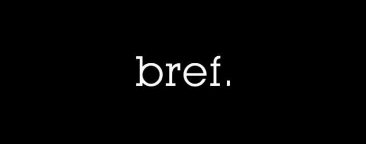 BREF, LA SHORTCOM « BREF. »