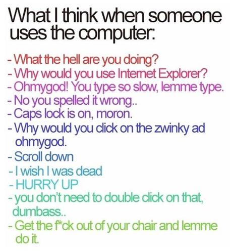 Ce que je me dis en voyant quelquun utiliser un pc whatithink Ce que je me dis en voyant quelquun utiliser un pc