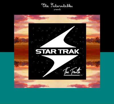 The Saturnables – Star Trak the truth