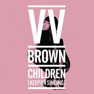Le nouveau single de VV Brown:Children (Keep On Singing)