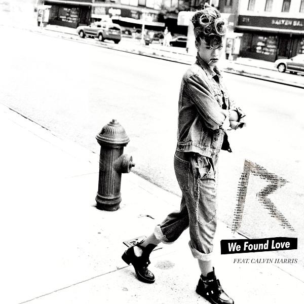 Rihanna feat. Calvin Harris • We Found Love