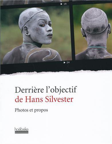 Le livre du week-end : Derrière l’Objectif de Hans Silvester