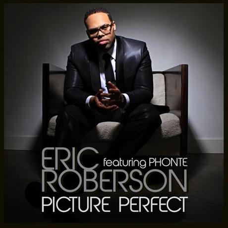 Clip du jour : Eric Roberson ft Phonte – Picture Perfect ..