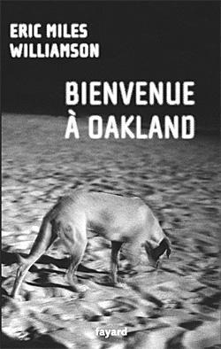 Critique : Bienvenue à Oakland d’Eric Miles Williamson