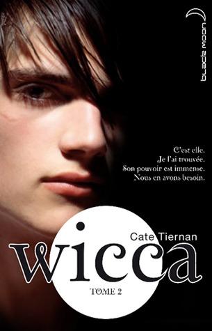 Wicca T.2 : Le Danger - Cate Tiernan