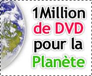 1 Million de DVD pour la Planète