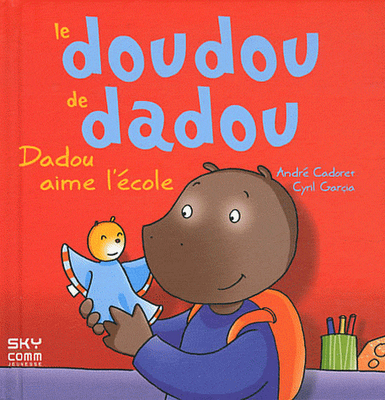 Du rêve pour Chloé - Dadou aime l'école