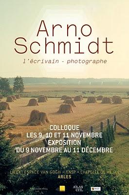 Arno Schmidt, l'écrivain-photographe : colloque les 9,10 et 11 novembre / exposition du 9 novembre au 11 décembre à Arles