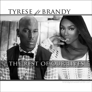 Tyrese & Brandy en duo : The Rest Of Our Lives.