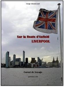 Nous avons lu pour vous : Sur la Route d’Anfield, Liverpool