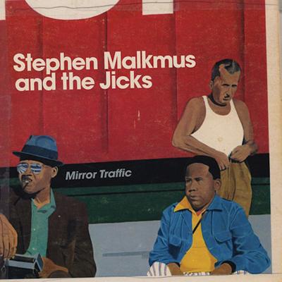 Stephen Malkmus and the Jicks: Mirror Traffic