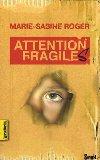 Attention fragiles par Marie-Sabine Roger