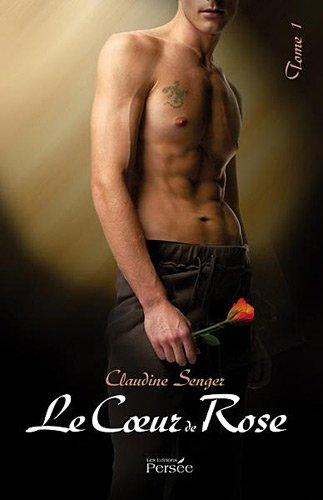 Le Coeur de Rose - Claudine Senger