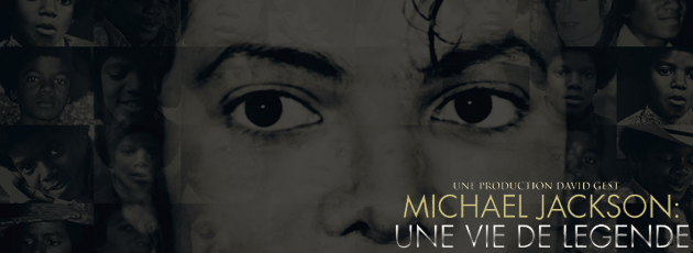 [News] Première de « Michael Jackson:une vie de légende «