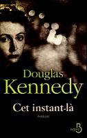 Cet instant-là de Douglas Kennedy.