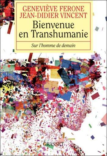 Critique : Bienvenue en Transhumanie de Geneviève Ferone et Jean-Didier Vincent