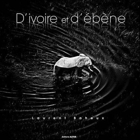Le livre du week-end : D’ivoire & d’ébène de Laurent Baheux