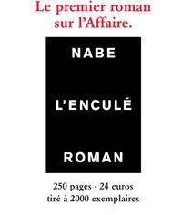 la première phrase du vingt-neuvième livre de Marc-Edouard Nabe : « Brusquement, j'ai ouvert la porte. Je bandais comme un gorille et ruisselais de partout... »