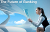 The Future of Banking