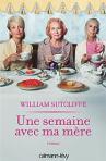 Une semaine avec ma mère, de William Sutcliffe