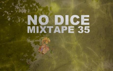 No Dice Mixtape #35
