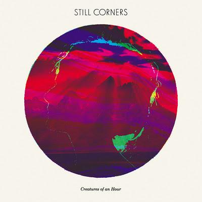 Stream : STILL CORNERS - CREATURES OF AN HOUR