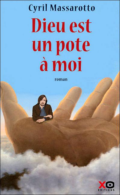DIEU EST UN POTE A MOI, de Cyril MASSAROTTO