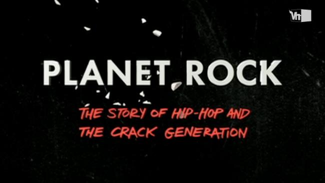 Planet Rock –  » The Story of hip hop and crack generation «