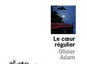 Livre cœur régulier» d’Olivier Adam