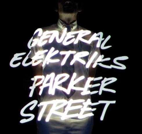 General Elektriks : Parker Street.. Balades de la rue