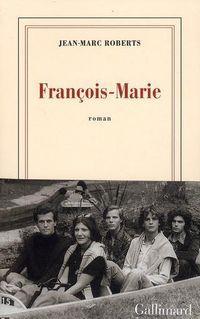 François-Marie par Jean-Marc Roberts  chez Gallimard. Par-delà l'affaire Bettencourt