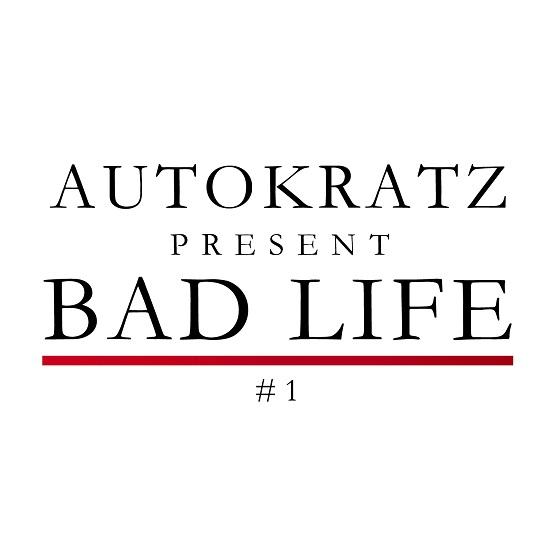 autoKratz – Bad Life #1