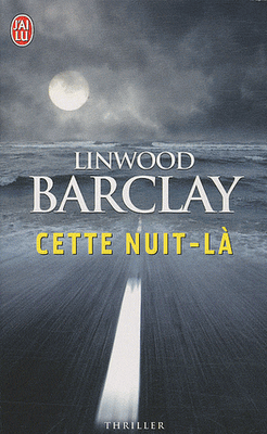 CETTE NUIT-LA, Linwood Barclay