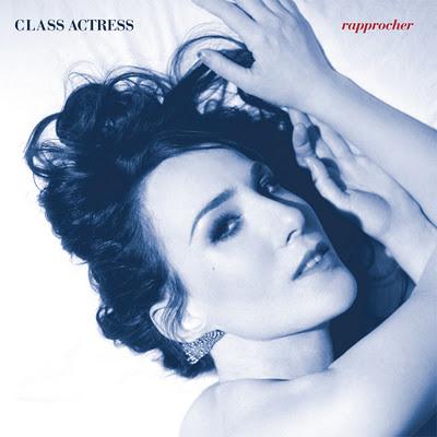 Stream : CLASS ACTRESS - RAPPROCHER