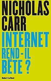 Critique : Internet rend-il bête ? de Nicholas Carr