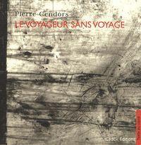 Cendors, Le Voyageur sans voyage