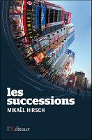 Mikaël Hirsch - Les successions. Mikaël Hirsch - Les successions.