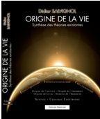 Origine de la vie, synthèse des théories existantes, Didier Salvignol