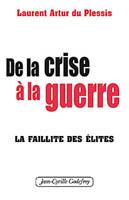 Couverture du livre De la grise à la guerre, la faillite des élites