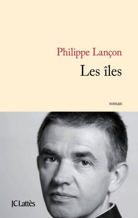 Philippe Lançon, Les îles, Jean-Claude Lattès
