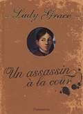 Les aventures de Lady Grace : un assassin à la cour de Patricia Finney