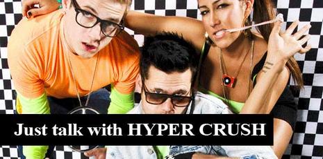 Just talk with HYPER CRUSH