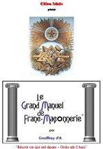 Le grand manuel de Franc-Maçonnerie - Geoffray d'A