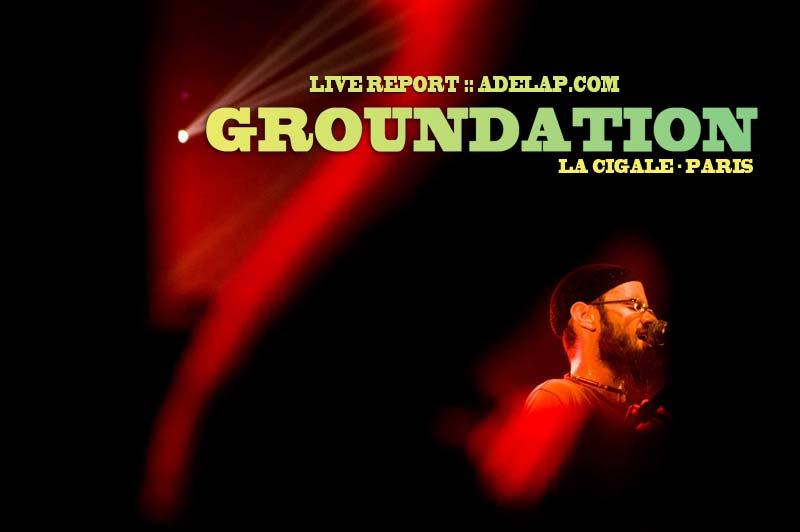 Live Report :: Sebastian Sturm et Groundation à la Cigale