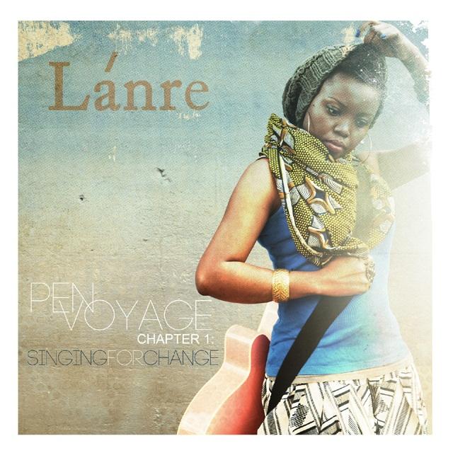 Lánre : Pen Voyage Chapter One : Singing for Change