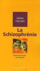 « La schizophrénie », Bernard Granger, Jean Naudin, Cavalier bleu