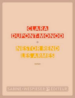 Clara Dupont-Monod - Nestor rend les armes