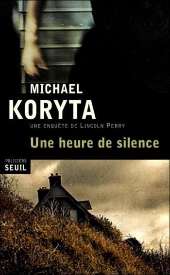 Michael Koryta – Une heure de silence Michael Koryta – Une heure de silence